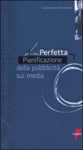 La perfetta pianificazione della pubblicit&agrave; sui media