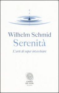 Serenit&agrave;. L'arte di saper invecchiare