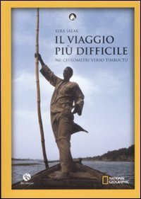 Il viaggio pi&ugrave; difficile. 90 chilometri verso Timbuct&ugrave;