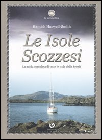 Le isole scozzesi - La guida completa di tutte le isole della Scozia