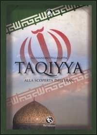 Taqiyya. Alla scoperta dell'Iran
