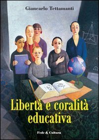 Libert&agrave; e coralit&agrave; educativa
