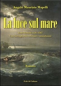 La luce sul mare - Isole Tremiti A.D. 1567