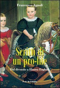 Scritti di un pro-life - Dal divorzio a Eluana Englaro