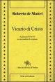 Vicario di Cristo - Il primato di Pietro tra normalit&agrave; ed eccezione