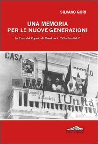 Una memoria per le nuove generazioni. La casa del popolo di Metato e la &laquo;Vita parallela&raquo;