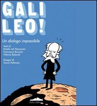Galileo! Un dialogo impossibile