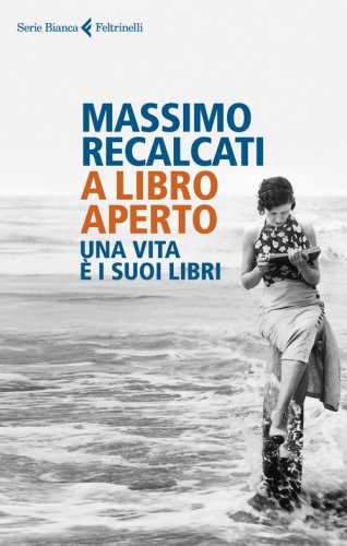 A libro aperto. Una vita &egrave; i suoi libri