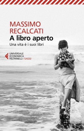 A libro aperto. Una vita &egrave; i suoi libri