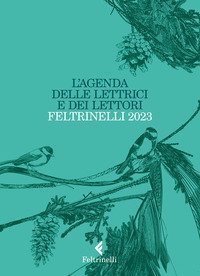 Agenda Delle Lettrici E Dei Lettori Feltrinelli 2023 (l`)