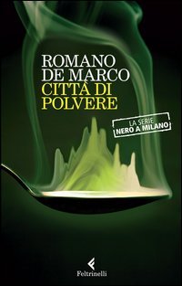 Citt&agrave; di polvere. La serie Nero a Milano
