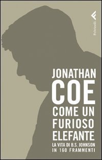 Come un furioso elefante - La vita di B. S. Johnson in 160 frammenti
