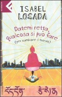 Datemi retta, qualcosa si pu&ograve; fare (per cambiare il mondo)