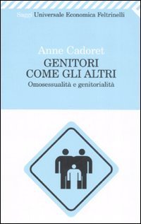 Genitori come gli altri - Omosessualit&agrave; e genitorialit&agrave;