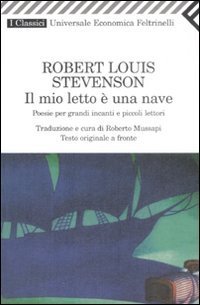 Il mio letto &egrave; una nave. Poesie per grandi incanti e piccoli lettori. Testo inglese a fronte