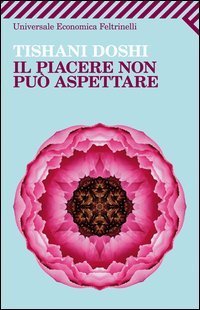 Il piacere non pu&ograve; aspettare