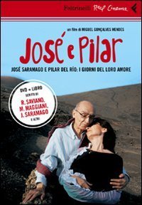 Jos&eacute; e Pilar. Jos&eacute; Saramago e Pilar del Rio: i giorni del loro amore. DVD. Con libro