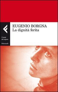 La dignit&agrave; ferita
