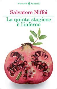 La quinta stagione &egrave; l'inferno