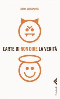 L'arte di non dire la verit&agrave;