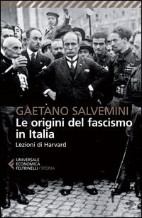 Le origini del fascismo in Italia. Lezioni di Harvard