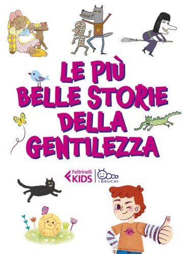Le pi&ugrave; belle storie della gentilezza