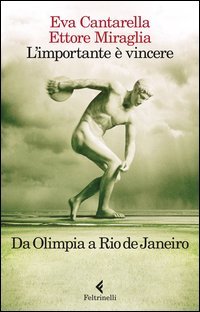 L'importante &egrave; vincere. Da Olimpia a Rio de Janeiro