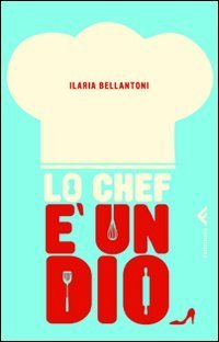 Lo chef &egrave; un dio