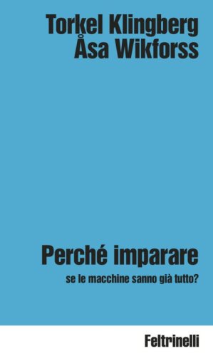 Perch&eacute; imparare se le macchine sanno gi&agrave; tutto?