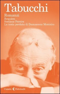 Romanzi: Requiem&shy;Sostiene Pereira&shy;La testa perduta di Damasceno Monteiro