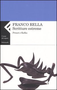 Scritture estreme - Proust e Kafka
