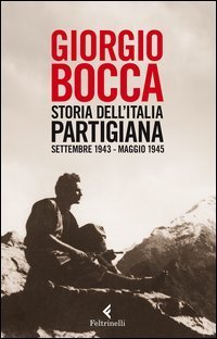 Storia dell'Italia partigiana - Settembre 1943&shy;maggio 1945