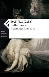 Sulla paura - Fragilit&agrave;, aggressivit&agrave;, potere
