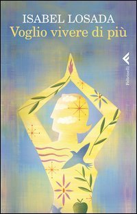 Voglio vivere di pi&ugrave;
