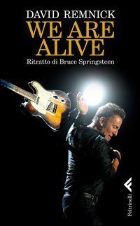 We are alive - Ritratto di Bruce Springsteen