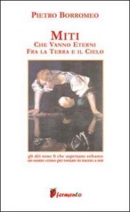 Miti. Che vanno eterni fra la terra e il cielo