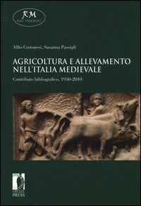 Agricoltura e allevamento nell'Italia medievale. Contributo bibliografico, 1950-2010