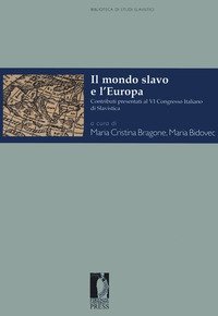 Il mondo slavo e l'Europa. Contributi presentati al VI Congresso Italiano di Slavistica (Torino, 28-30 settembre 2016)