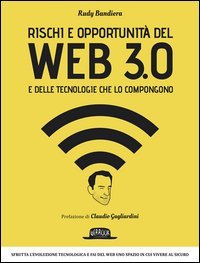 Rischi e opportunit&agrave; del web 3.0 e delle tecnologie che lo compongono