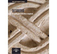 Desiderio. Il progetto politico dell'ultimo re longobardo. Atti del 1&deg; Convegno internazionale di studio (Brescia, 21-24 marzo 2013)