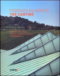 Tre cantine. Campo del sole, Castello della sala, Tormaresca. Ediz. italiana e inglese