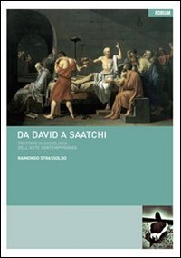 Da David a Saatchi - Trattato di sociologia dell'arte contemporanea