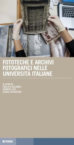Fototeche e archivi fotografici nelle universit&agrave; italiane