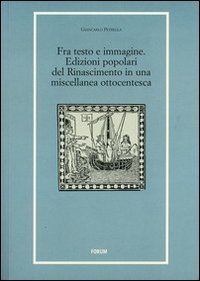 Fra testo e immagine - Edizioni popolari del Rinascimento in una miscellanea ottocentesca