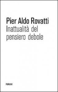 Inattualit&agrave; del pensiero debole