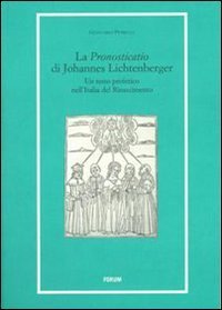 La &laquo;Pronosticatio&raquo; di Johannes Lichtenberger - Un testo profetico nell'Italia del Rinascimento