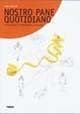 Nostro pane quotidiano - Atteggiamenti e comportamenti alimentari