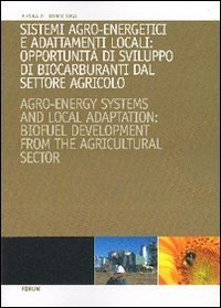 Sistemi agroenergetici e adattamenti locali: opportunit&agrave; di sviluppo di biocarburanti da settore agricolo