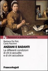 Anziani e badanti. Le differenti condizioni di chi &egrave; accudito e di chi accudisce