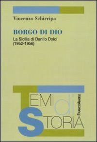 Borgo di Dio. La Sicilia di Danilo Dolci (1952-1956)